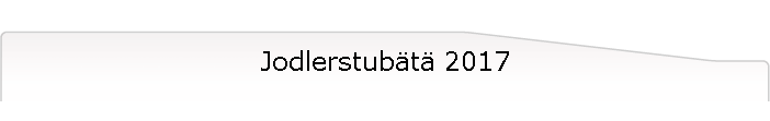 Jodlerstubt 2017